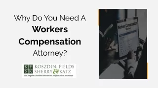 Why Do You Need A Workers Compensation Attorney?