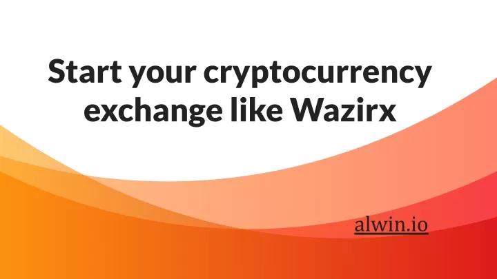 start your cryptocurrency exchange like wazirx