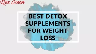Best Detox Supplements for Weight Loss