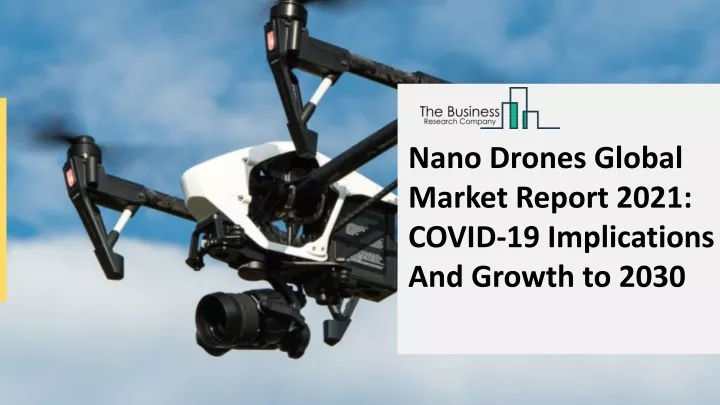 nano drones global market report 2021 covid