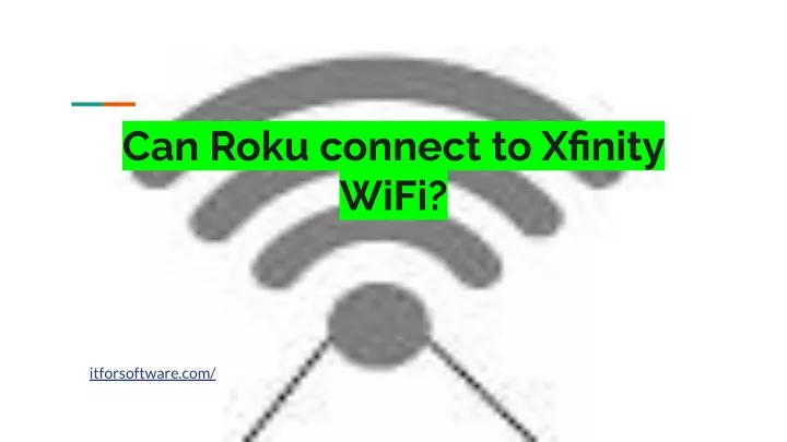 can roku connect to xfinity wifi