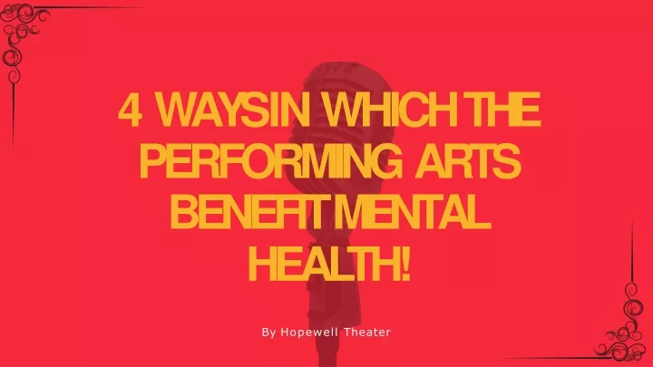 ppt-4-ways-in-which-the-performing-arts-benefit-mental-health