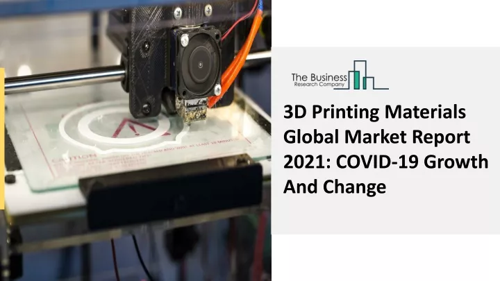 3d printing materials global market report 2021