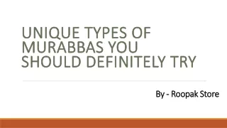 UNIQUE TYPES OF MURABBAS YOU SHOULD DEFINITELY TRY