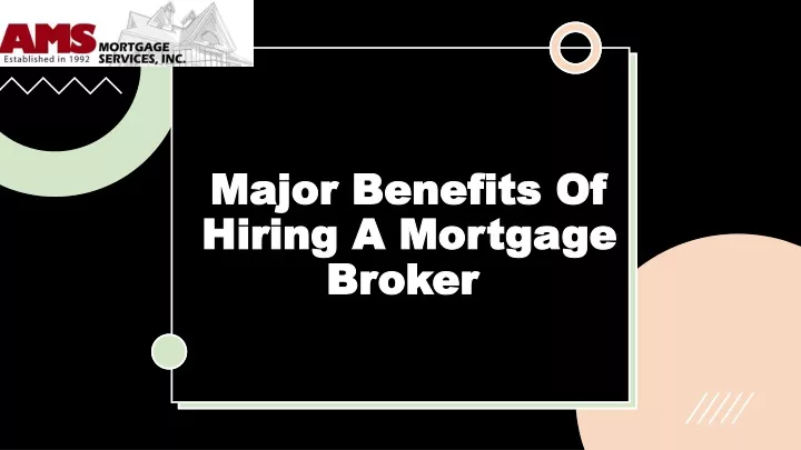 major benefits of hiring a mortgage broker