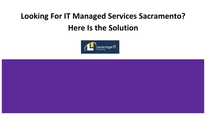 looking for it managed services sacramento here is the solution