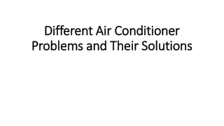 different air conditioner problems and their s olutions