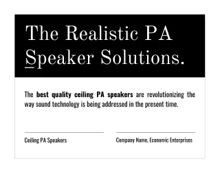 The Realistic PA Speaker Solutions.