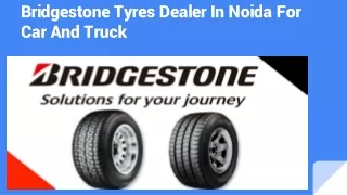 Bridgestone Tyres Dealer In Noida For Car And Truck