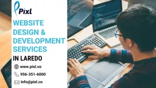 Website Design and Devlopment Services in Laredo By Pixl Labs