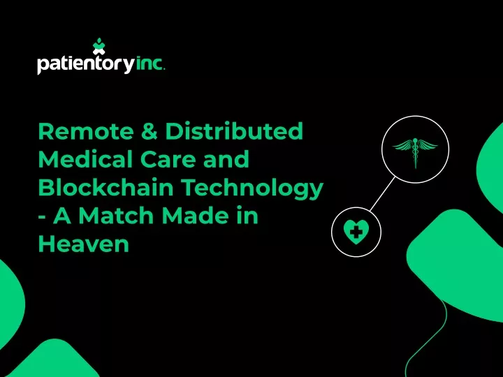 remote distributed medical care and blockchain
