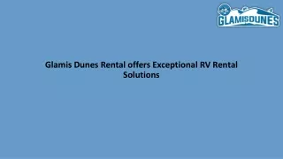 Glamis Dunes Rental offers Exceptional RV Rental Solutions-converted