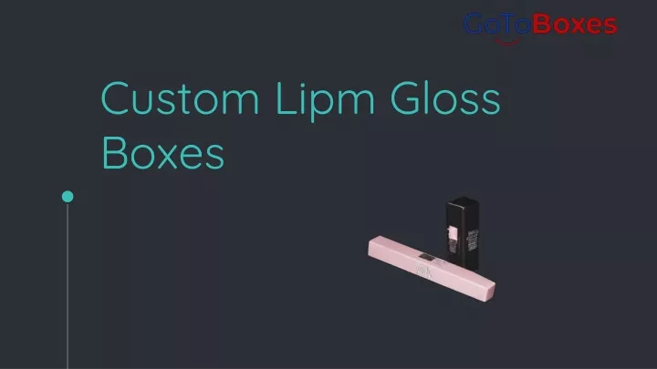 custom lipm gloss boxes