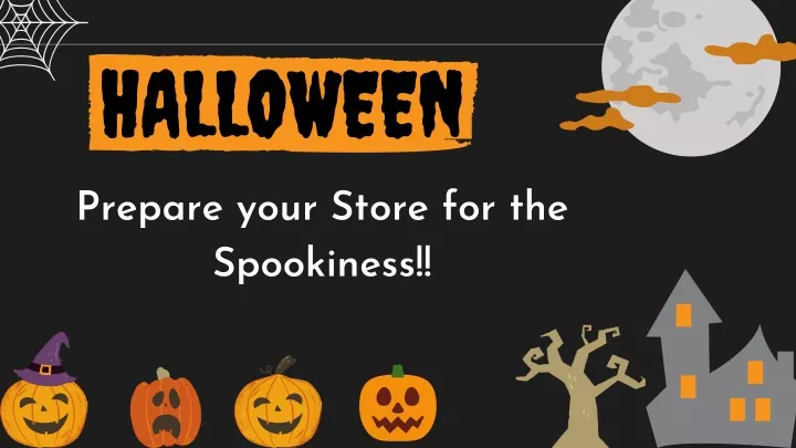 prepare your store for the spookiness
