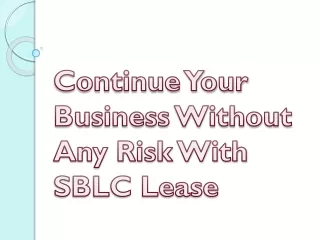 continue your business without any risk with sblc lease