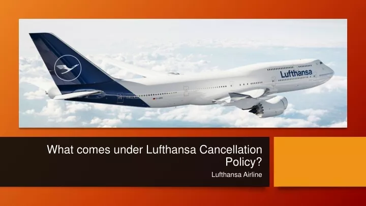 what comes under lufthansa cancellation policy
