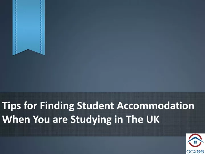 tips for finding student accommodation when you are studying in the uk