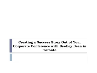 Creating a Success Story Out of Your Corporate Conference with Bradley Dean in Toronto