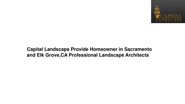 capital landscape provide homeowner in sacramento
