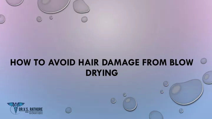 how to avoid hair damage from blow drying