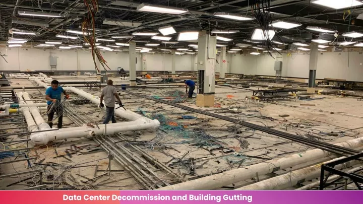 data center decommission and building gutting