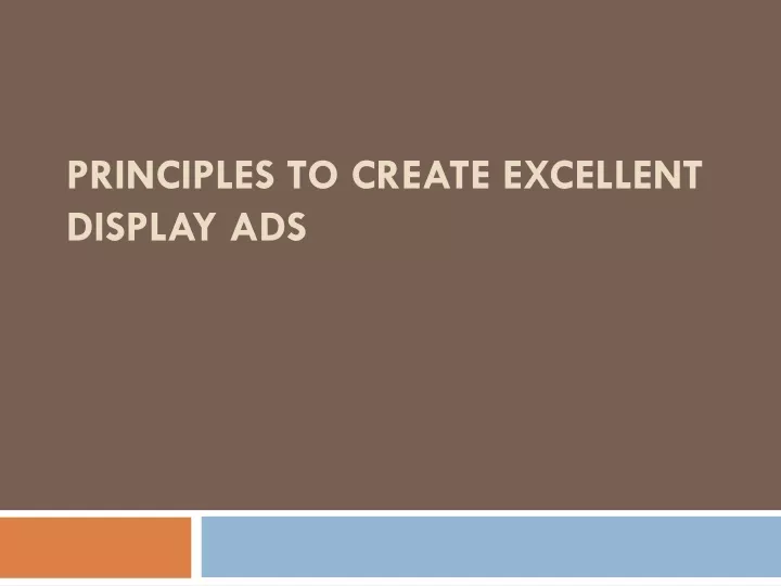 principles to create excellent display ads