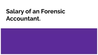 Salary of an Forensic Accountant.