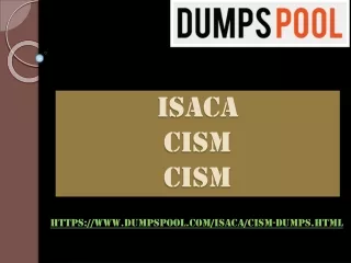 Forgot Your Problems By Using ISACA CISM Question Answers | DumpsPool.com