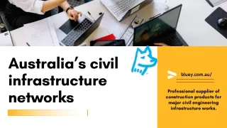 Australia’s civil infrastructure networks - bluey.com.au