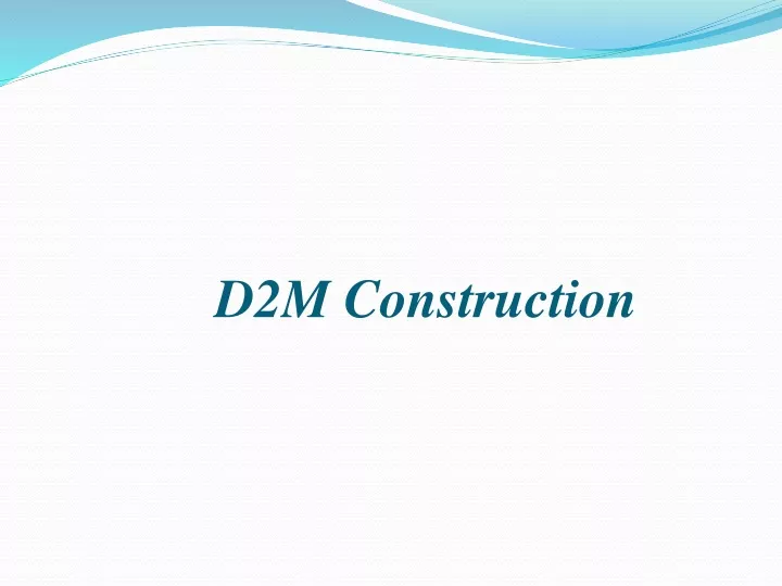 d2m construction