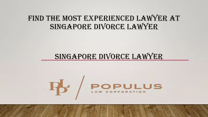 find the most experienced lawyer at singapore divorce lawyer