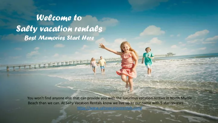 welcome to salty vacation rentals best memories