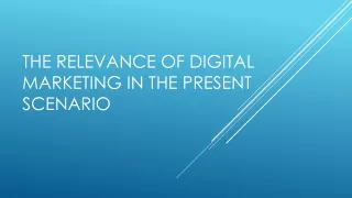 The Relevance of Digital Marketing in the Present Scenario
