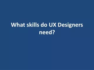 what skills do ux designers need