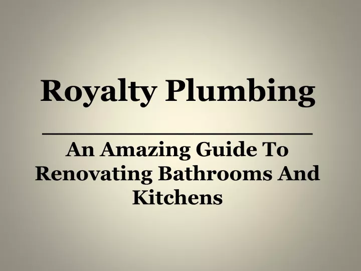 royalty plumbing an amazing guide to renovating