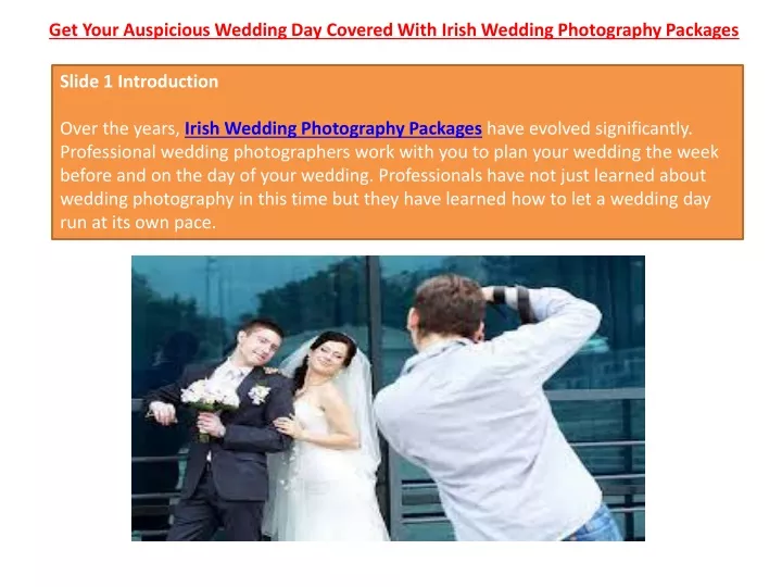 get your auspicious wedding day covered with irish wedding photography packages