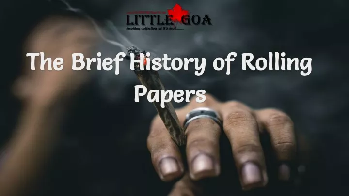 PPT - The Brief History Of Rolling Papers PowerPoint Presentation, Free ...