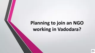 Planning to join an NGO working in Vadodara