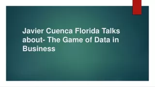 Javier Cuenca Florida Talks about- The Game of Data in Business