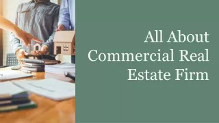 All About Commercial Real Estate Firm