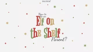 How to be an Elf on the Shelf Parent