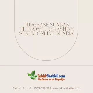 Purchase Sunban Ultra Gel, Kerashine Serum Online in India | TabletShablet