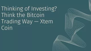 thinking of investing think the bitcoin trading