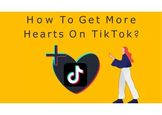 How To Get More Hearts On TikTok?