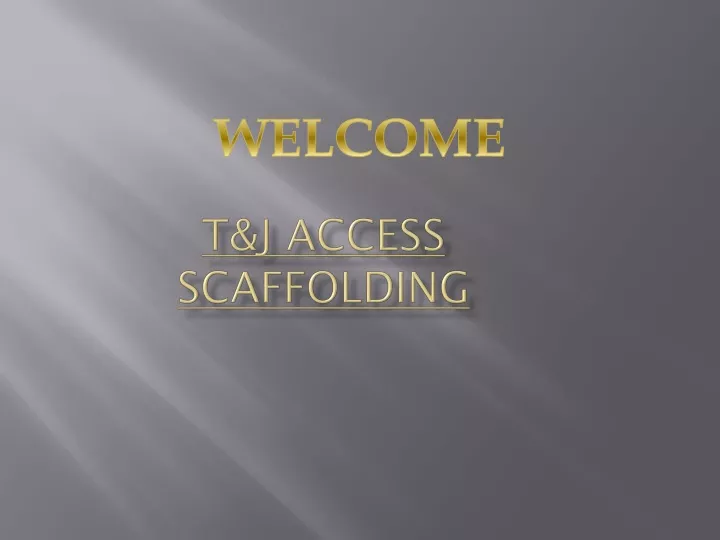 t j access scaffolding