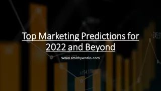 Top Marketing Predictions for 2022 and Beyond