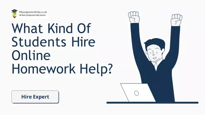 what kind of students hire online homework help