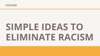 A Few simple ideas to eliminate racism - Stop now