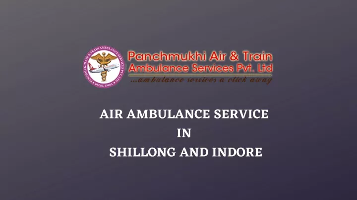 air ambulance service in shillong and indore