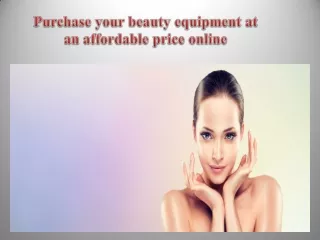 Purchase your beauty equipment at an affordable price online